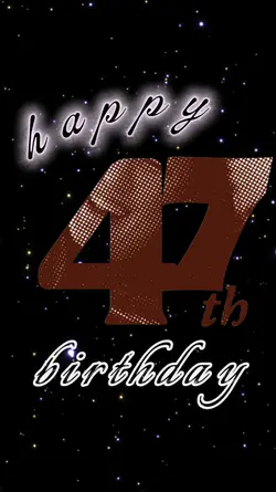 birthday 47th