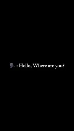 hello where are you?