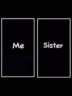 Me and my sister 