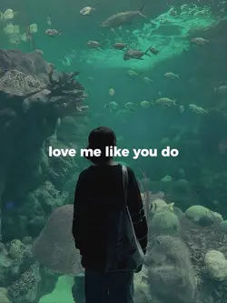 Love me like you do