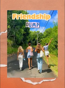 Friendship Dump