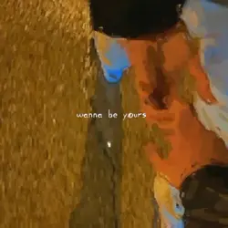 wanna be yours 