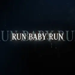 RUN BABY RUN