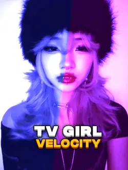 TV GIRL VELOCITY 💙💜