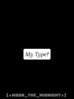 My type?