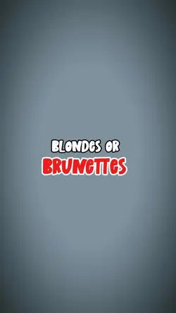 blondes or brunettes