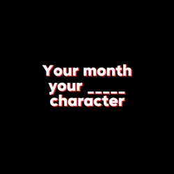 Your month your ____