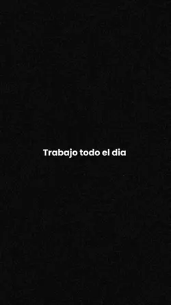 Trabajo todo el día🤯