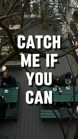 Catch Me If You Can