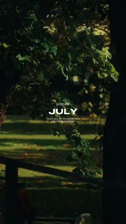 Goodbye July 2026