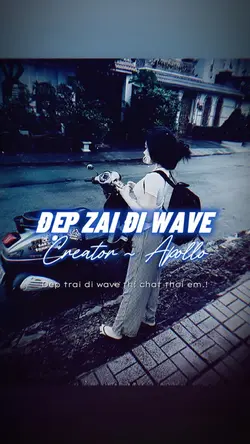 ĐẸP TRAI ĐI WAVE REM
