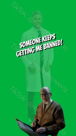 I KEEP GETTIN BANNED