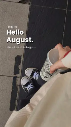 Hello August 2025