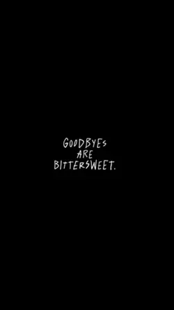 goodbye bittersweet 