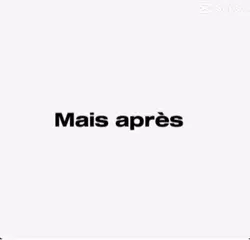 Mais après…