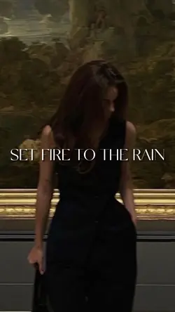 set fire to the rain