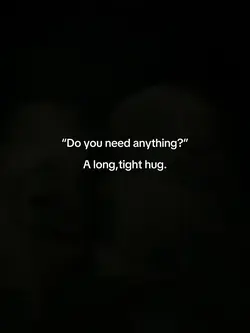 A long,tight hug,,