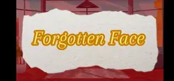 forgotten face Part1