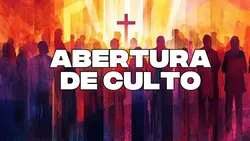 ABERTURA DE CULTO 