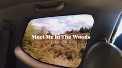 Meet me in the woods