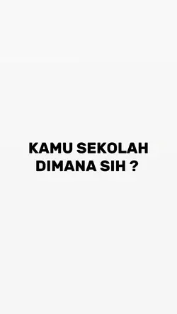 kamu sekolah di mana