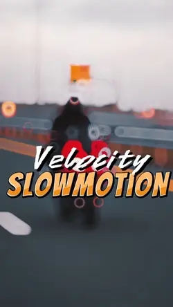Velocity Slowmotion