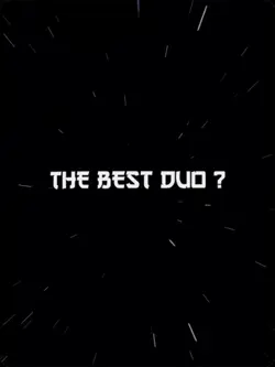 The Best Duo - Edit 