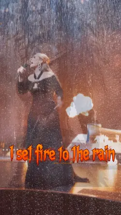 Set fire to the rain