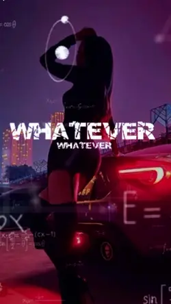 whatever