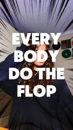 Do the flop!