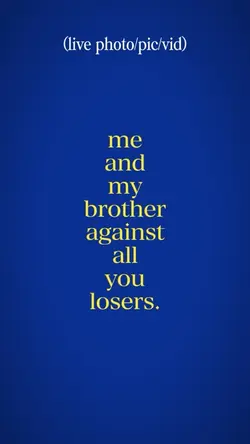 me and my brother