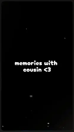 memories with cousin