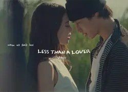 Less Than A Lover