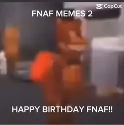 HAPPY BIRTHDAY FNAF!