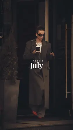 July Recap Dump👍