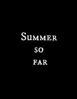 summer so far 