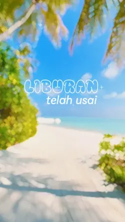 LIBURAN Telah Usai