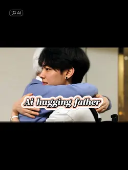 Ai hugging father 