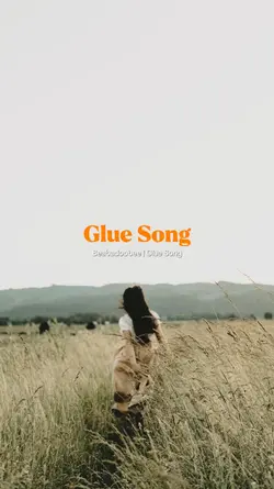 Glue song
