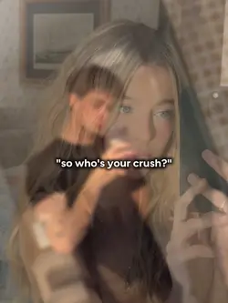 so who's your crush
