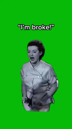 I’m broke 