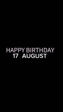 BIRTHDAY 17 AUGUST