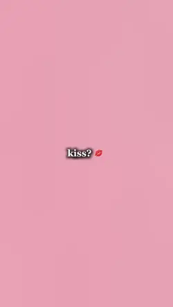 can i get a kiss?