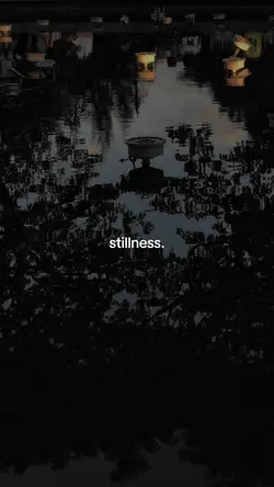 stillness