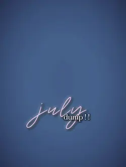 july dumppp! 💗🎆