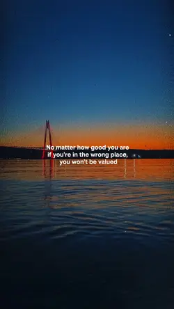 you won’t be valued