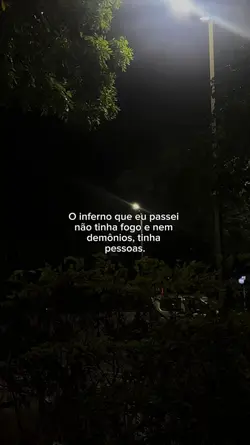 O inferno que eu...