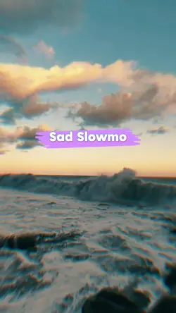 Sad Slowmo