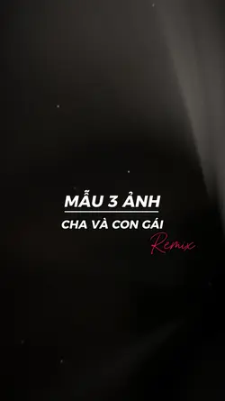 Cha Và Con Gái-Remix
