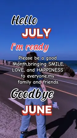 Hello July I’m ready
